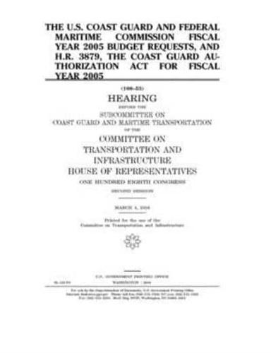The U.S. Coast Guard and Federal Maritime Commission Fiscal Year 2005 Budget Requests, and H.R. 3879, the Coast Guard Authorization Act for Fiscal Year 2005