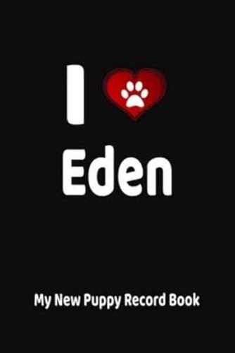 I Love Eden My New Puppy Record Book