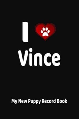 I Love Vince My New Puppy Record Book