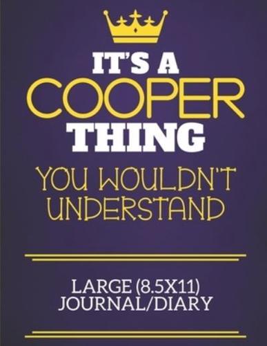 It's A Cooper Thing You Wouldn't Understand Large (8.5X11) Journal/Diary