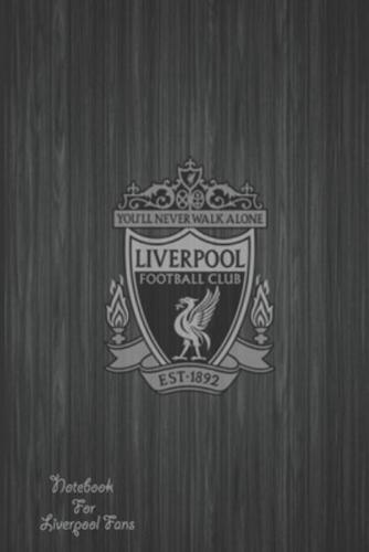 Liverpool Notebook Design Liverpool 35 For Liverpool Fans and Lovers