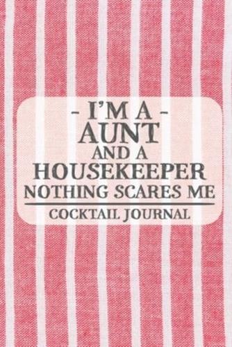 I'm a Aunt and a Housekeeper Nothing Scares Me Cocktail Journal