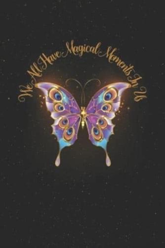 We All Have Magical Moments In Us - Inspirational Quote Journal