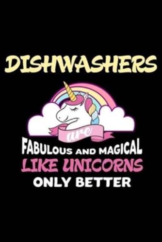 Dishwashers Are Fabulous And Magical Like Unicorns Only Better