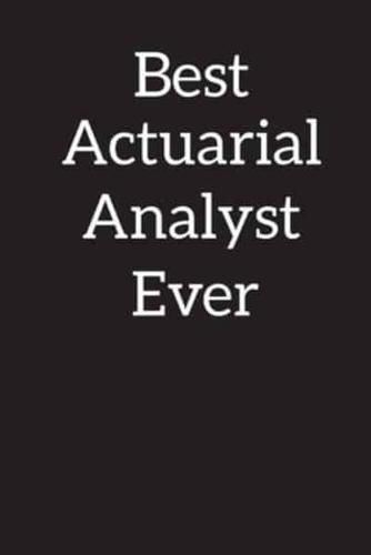 Best Actuarial Analyst Ever