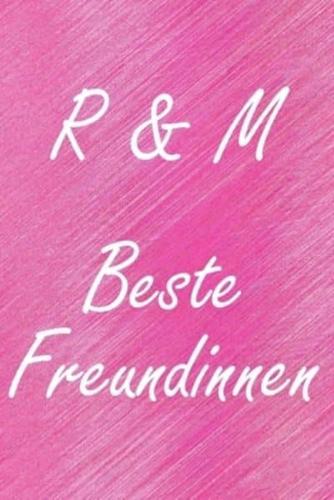 R & M. Beste Freundinnen