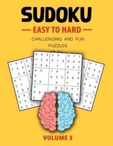 Easy To Hard Sudoku Challenging And Fun Puzzles Volume 3