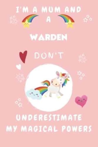 I'm A Mum And A Warden Don't Underestimate My Magical Powers