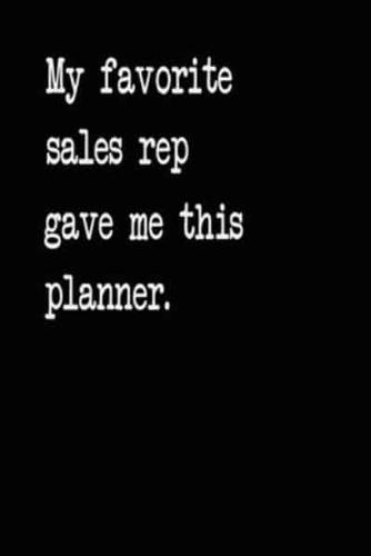 My Favorite Sales Rep Gave Me This Planner