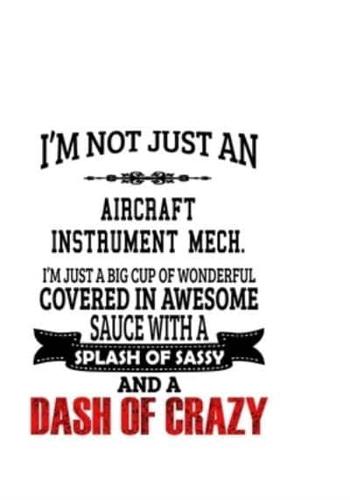 I'm Not Just An Aircraft Instrument Mech. I'm Just A Big Cup Of Wonderful