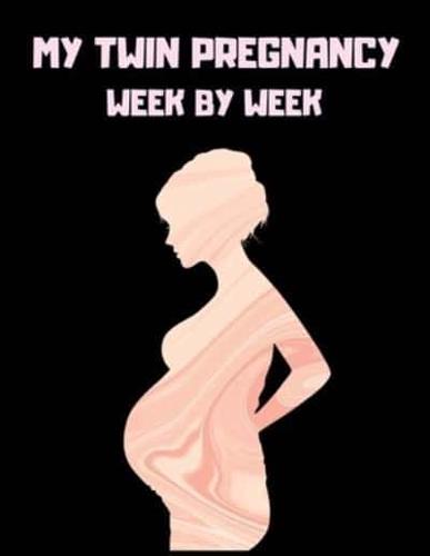 My Twin Pregnancy Week by Week