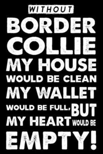 Without Border Collie My House Would Be Clean