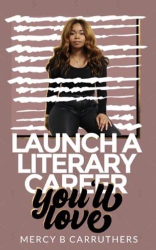 Launch a Literary Career You'll Love