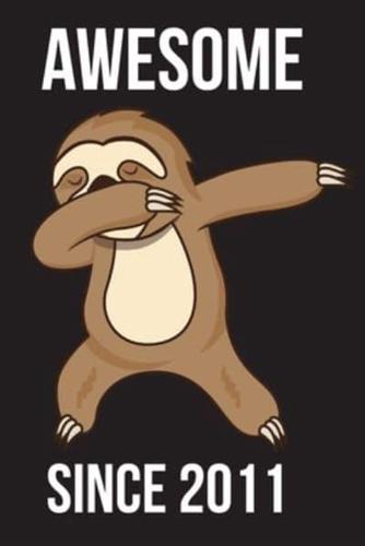 Awesome Since 2011 - Dabbing Sloth