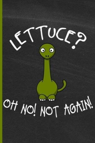 Lettuce Oh No, Not Again!