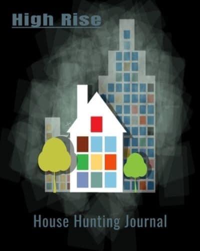 High Rise House Hunting Journal