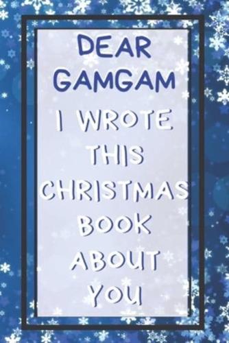 Dear Gamgam I Wrote This Christmas Book About You