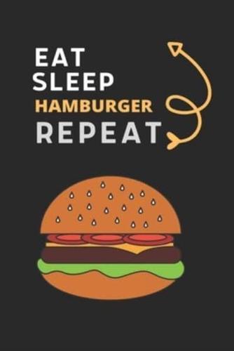 Eat Sleep Pet Hamburger Repeat