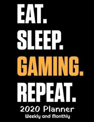 Eat Sleep Gaming Repeat 2020 Planner