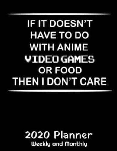 If It Doesn't Have To Do With Anime Video Games