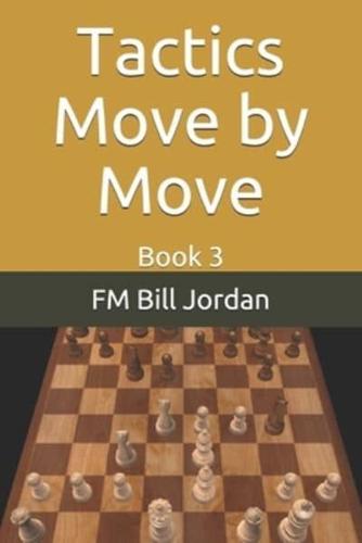Tactics Move by Move: Book 3
