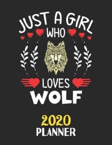 Just A Girl Who Loves Wolf 2020 Planner