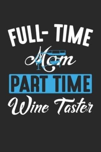 Full-Time Mom Part-Time Wine Taster