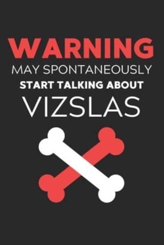 Warning May Spontaneously Start Talking About Vizslas