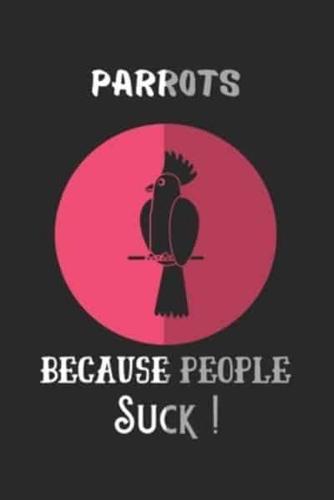 Parrots Because People Suck