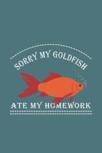 Sorry My Goldfish Ate My Homework