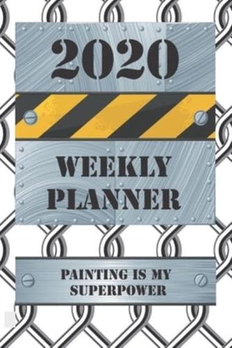 2020 Weekly Planner Painting Is My Superpower