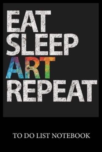 Eat Sleep Art Repeat