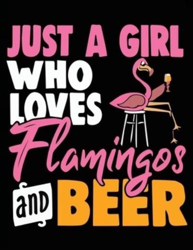 Just a Girl Who Loves Flamingos and Beer