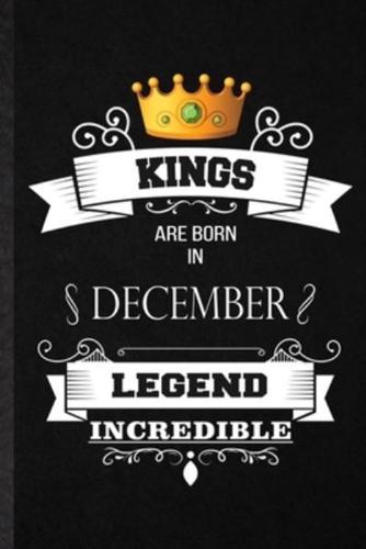 Kings Are Born In December Legend Incredible