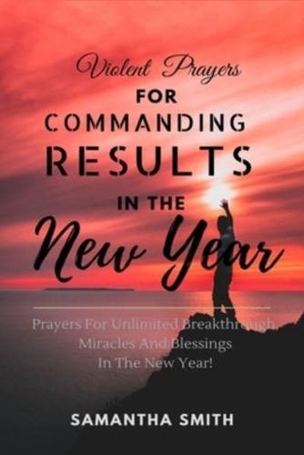 Violent Prayers for Commanding Results in The New Year