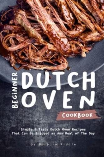 Beginner Dutch Oven Cookbook
