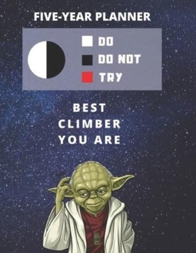 5 Year Monthly Planner For 2020, 2021, 2022 - Best Gift For Climber - Funny Yoda Quote Appointment Book - Five Years Weekly Agenda - Present For Rock Climbing