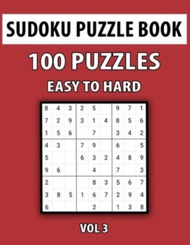 Sudoku Puzzle Book, Easy To Hard, 100 Puzzles Vol 3