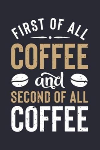 First of All Coffee and Second of All Coffee