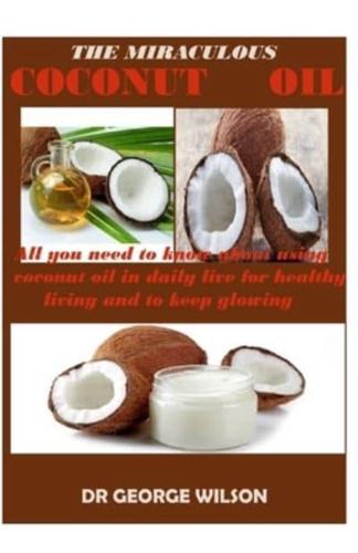 The Miraculous Coconut Oil