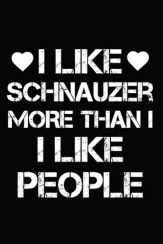 I Like Schnauzer More Than I Like People