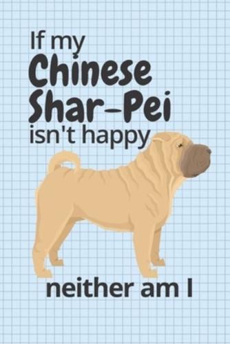 If My Chinese Shar-Pei Isn't Happy Neither Am I