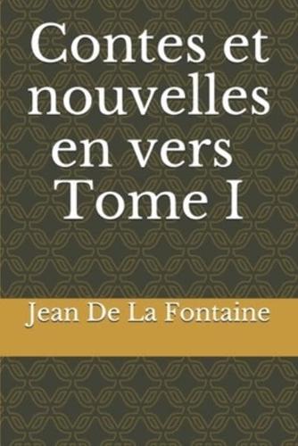 Contes Et Nouvelles En Vers - Tome I