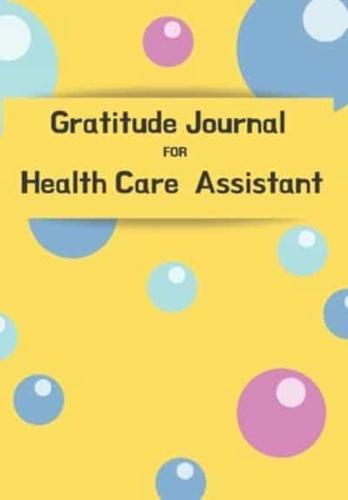 Gratitude Journal FOR HEALTH CARE ASSISTANT