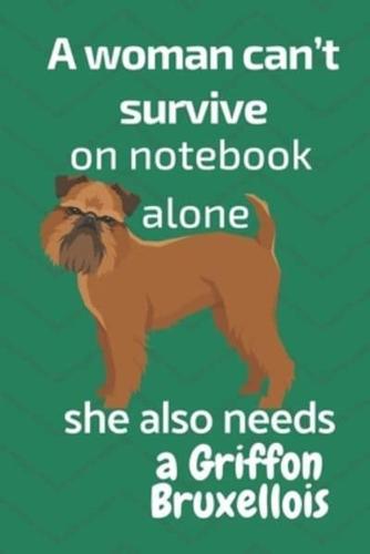 A Woman Can't Survive on Notebook Alone She Also Needs a Griffon Bruxellois