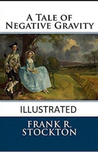A Tale of Negative Gravity Illustrated
