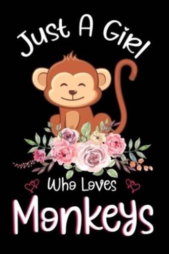 Just A Girl Who Loves Monkeys