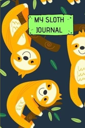 "My Sloth Journal". A Sloth Journal Notebook Perfect For Every Sloth Lover. Gift For Women, Dad, Mom, Dad..120 Pages. Blank. 6'X9' Pocket Size.