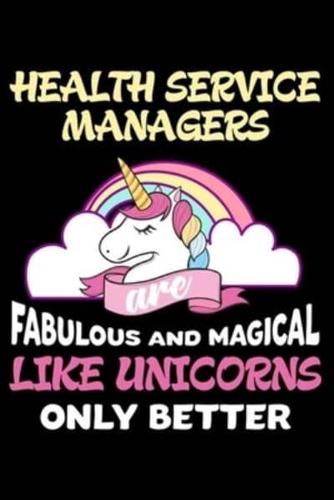 Health Service Managers Are Fabulous And Magical Like Unicorns Only Better