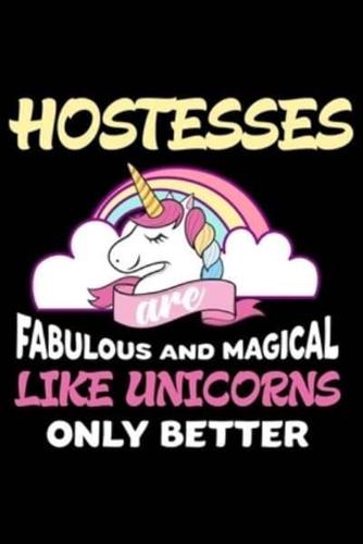 Hostesses Are Fabulous And Magical Like Unicorns Only Better